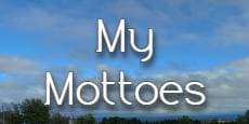 My Mottoes
