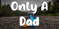 Only a Dad