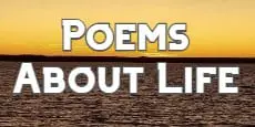 Poems about life~ NeedEncouragement.com