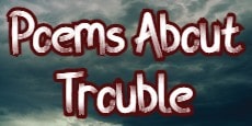 poems about trouble