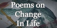 Poems on Change In Life