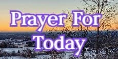 Prayer For Today