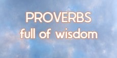 Proverbs full of wisdom