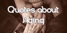 Quotes about Aging