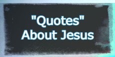 Quotes about Jesus