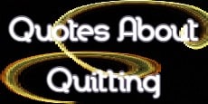 Quotes About Quitting