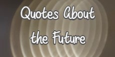 Quotes About The Future