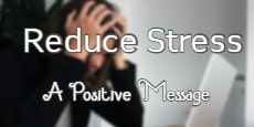 reduce stress a positive message