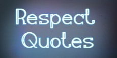 Respect Quotes