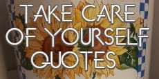 Take Care Of Yourself Quotes