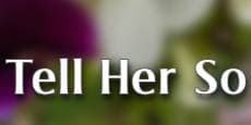 Tell Her So