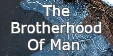 the brotherhood of man