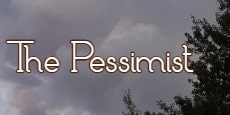 The Pessimist