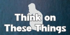 Think On These Things