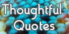 Thoughtful Quotes