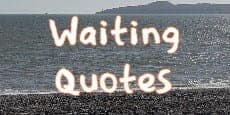 Waiting Quotes