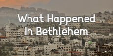What Happened In Bethlehem