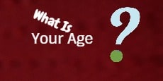 what is your age
