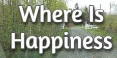 Where Is Happiness