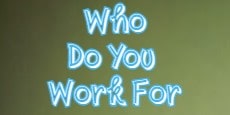 Who Do You Work For