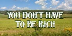 You Don't Have To Be Rich