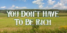 You Don't Have To Be Rich 