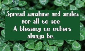 Spread sunshine and smiles for all to see A blessing to others always be.