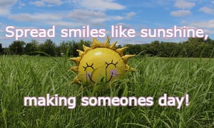 Spread smiles like sunshine, making someones day!