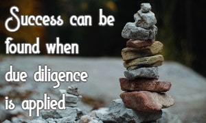 Success can be found when due diligence is applied 